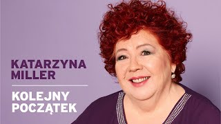 Katarzyna Miller  Kolejny początek [upl. by Blancha715]