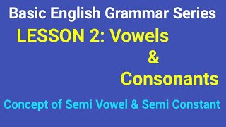 quotBasic English Grammar Lesson 2quotquotSemi Vowel  Semi Consonant  Wordquot [upl. by Kcirrag]