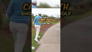 Top 10 Cart Path Shots in Pro Golf  Part 1 [upl. by Mcdonald]