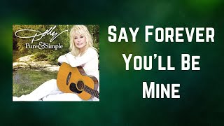 Dolly Parton  Say Forever Youll Be Mine Lyrics [upl. by Ellora]