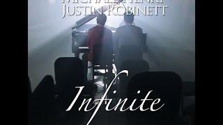 Infinite  Michael Henry amp Justin Robinett ft Kurt Hugo Schneider Available on iTunes [upl. by Nalyorf233]