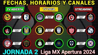 FECHAS HORARIOS y CANALES CONFIRMADOS para los PARTIDOS de la JORNADA 2 Liga MX APERTURA 2024 [upl. by Annairda345]