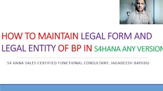 HOW TO MAINTAIN LEGAL FORM AND LEGAL ENTITY OF BP IN S4HANA ANY VERSION [upl. by Yelsnik978]