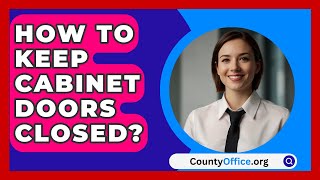 How To Keep Cabinet Doors Closed  CountyOfficeorg [upl. by Llohcin]