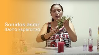 SONIDO RELAJANTES  Doña Esperanza  ASMR  AROMATERAPIA  SUSURROS RELAJANTES [upl. by Josie]