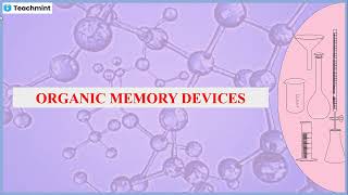 Organic Memory Devices  ptype amp ntype Semiconductors [upl. by Eldorado134]