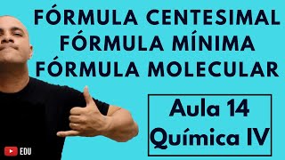 CÁLCULO de FÓRMULAS Centesimal ou Percentual Mínima ou Empírica e Molecular  Aula 14 Química IV [upl. by Fogarty157]