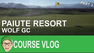 Paiute Resort Wolf Course Part 3 [upl. by Magda]