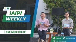 IAIPI WEEKLY  One Week Activity Recap of IAI PERSIS Bandung [upl. by Adianes972]