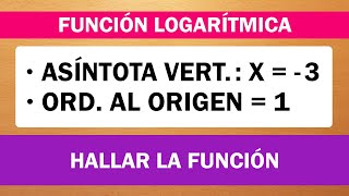 HALLAR FUNCIÓN LOGARÍTMICA  Datos ASÍNTOTA VERTICAL y ORDENADA AL ORIGEN [upl. by Craddock439]