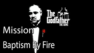 The Godfather Mission Baptism By Fire [upl. by Ezequiel467]