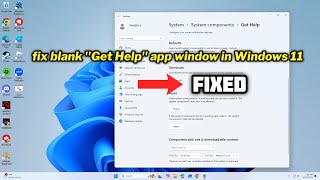 Fix blank quotGet Helpquot app window in Windows 11 [upl. by Olmstead599]