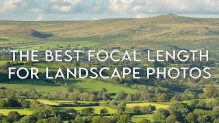 The Best Focal Lengths for Landscape Photos  Landscape Photography Tips [upl. by Amaryl]