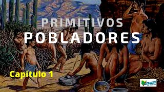 Nuestra prehistoria es muy antigua hay evidencia de 15 mil años de primitivos pobladores  Parte 1 [upl. by Cathryn]