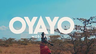 OYAYO MOSO PAL OFFICIAL VIDEO [upl. by Durtschi196]