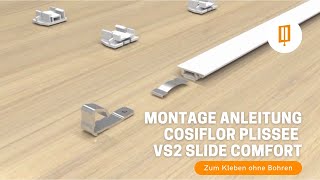 Montage Anleitung Cosiflor Plissee VS2 Slide Comfort zum Kleben ohne Bohren [upl. by Ewnihc]