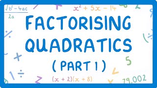 GCSE Maths  Factorising Quadratics  Part 1  When the x2 Coefficient is 1  50 [upl. by Conard927]