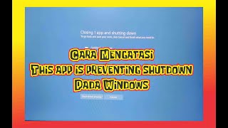 Cara Mengatasi This app is preventing shutdown Pada Windows [upl. by Ettennaej727]