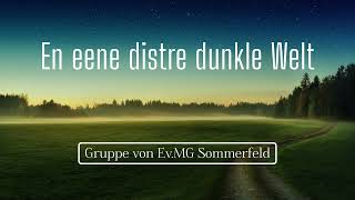 En eene distre dunkle Welt  Gruppe von EvMG Sommerfeld [upl. by Alimak]