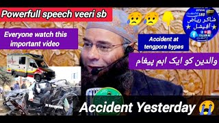 Accident Yesterday Powerfull speech veeri sb message For parents account thar yesterday [upl. by Sesylu]