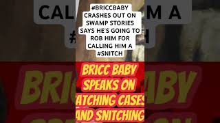 BRICCBABY CRASHES OUT ON SWAMP STORIES SAYS HE’S GOING TO ROB HIM FOR CALLING HIM A SNITCH adam22 [upl. by Wyler]