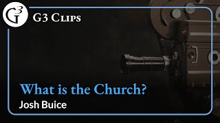 What is the Church  Josh Buice [upl. by Ajit]