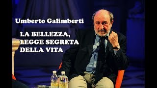 Umberto Galimberti  LA BELLEZZA LEGGE SEGRETA DELLA VITA Vacanze dellAnima 210716 [upl. by Nnyrb]