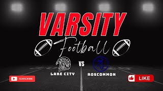 Lake City Varsity Football vs Roscommon 101824  700 PM [upl. by Giesecke]