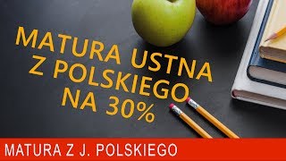 163 Matura ustna z polskiego Jak zdać na 30 procent [upl. by Nadruoj899]