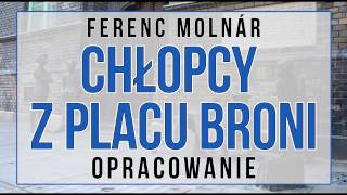 Chłopcy z Placu Broni  opracowanie [upl. by Anerul598]