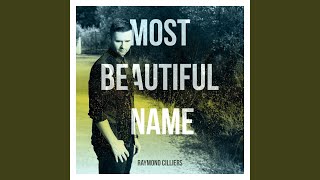 Most Beautiful Name [upl. by Tammie]