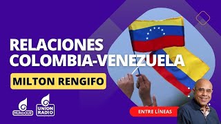 Milton Rengifo Situación política y económica entre Venezuela y Colombia  Entre Líneas [upl. by Adorl]