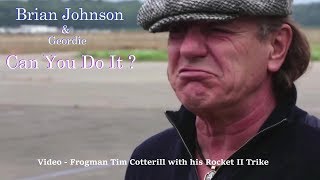 Can You Do It  Brian Johnson ACDC front man amp Frogman Tim Cotterill with his Rocket II Trike [upl. by Dann]