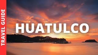 Huatulco Mexico Travel Guide 18 BEST Things To Do In Huatulco [upl. by Enuj]