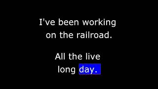 Ive Been Working on the Railroad Lyrics  Old Country [upl. by Zavala38]