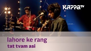 Lahore Ke Rang  Tat Tvam Asi  Music Mojo Season 2  Kappa TV [upl. by Jephum]