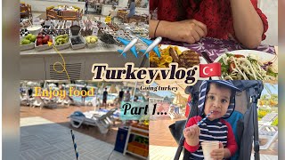 Turkey 🇹🇷 vlog  going to turkey ✈️✈️enjoy turkey food 😛 Dalaman Sarigarme 👍 [upl. by Ag577]