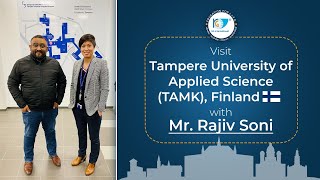 Visit Tampere University of Applied Science TAMK Finland with Mr Rajiv Soni [upl. by Ahseken]