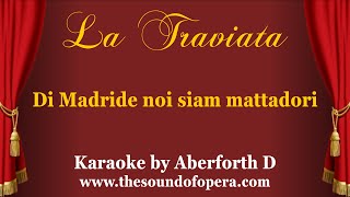 LA TRAVIATA KARAOKE 24  Di Madride noi siam mattadori Chorus of Matadors  Aberforth D [upl. by Rafaj]