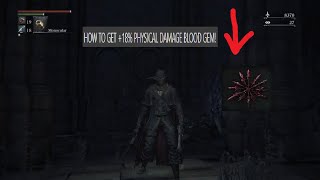 How To Get 18 Physical Attack Blood Gem Right After Rom in Bloodborne [upl. by Weywadt867]