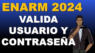 VALIDA USUARIO Y CONTRASEÑA ENARM 2024 EN VIVO [upl. by Siraj749]