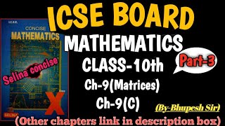 Matricesnew lecture ch9 ex9C part3 class10th icse selina concise maths Problems Beater [upl. by Yelac]