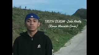 TRUTH SERUM  Zeke Abella Renzo Macaldo Cover [upl. by Lilli121]