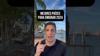 MEJORES PAÍSES PARA EMIGRAR 2024 🌎 [upl. by Petras839]