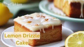 Lemon Drizzle Cake  Cake Recipe [upl. by Gower]