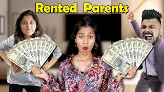 I RENTED PARENTS for 1 Lakh Rs  Goes Wrong [upl. by Naicul]