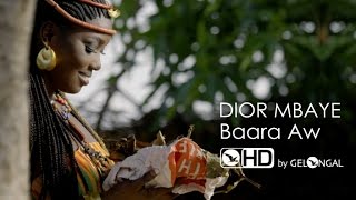 Dior Mbaye  Baara Aw Clip Officiel [upl. by Dnomyaw]