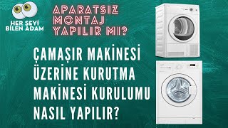 Çamaşır Makinesinin Üstüne Kurutma Makinesi Kurulumu Nasıl Yapılır kurutmamakinesi [upl. by Kliman]