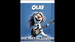 Olaf  Ole Metal Legend [upl. by Aztirak]