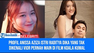 Profil Anissa Aziza Istri Raditya Dika yang Tak Dikenali Vior Pernah Main di Film Koala Kumal [upl. by Timothea]